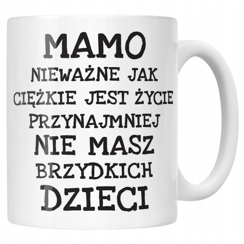Kubek ceramiczny Dzień Matki Mamo Nieważne Jak Prezent Dla Mamy