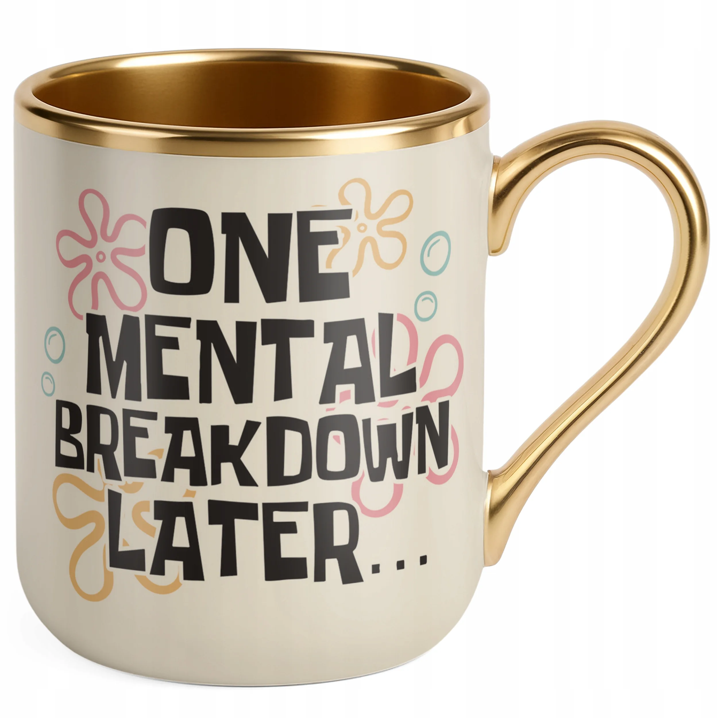 Kubek Premium Złoty Ecru One Mental Breakdown Later Śmieszny Zabawny