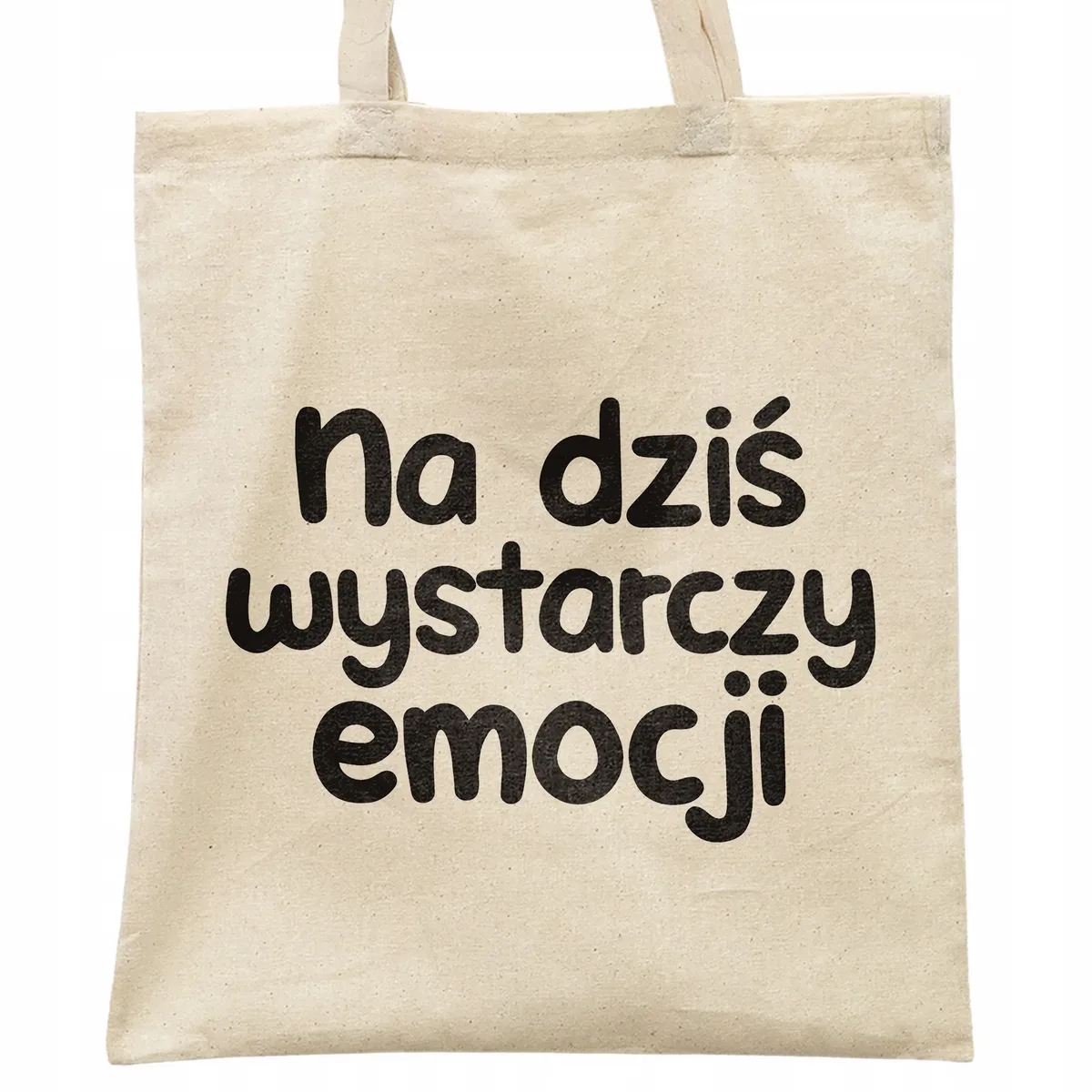 Torba bawełniana na zakupy Na Dziś Wystarczy Emocji Zabawny Prezent