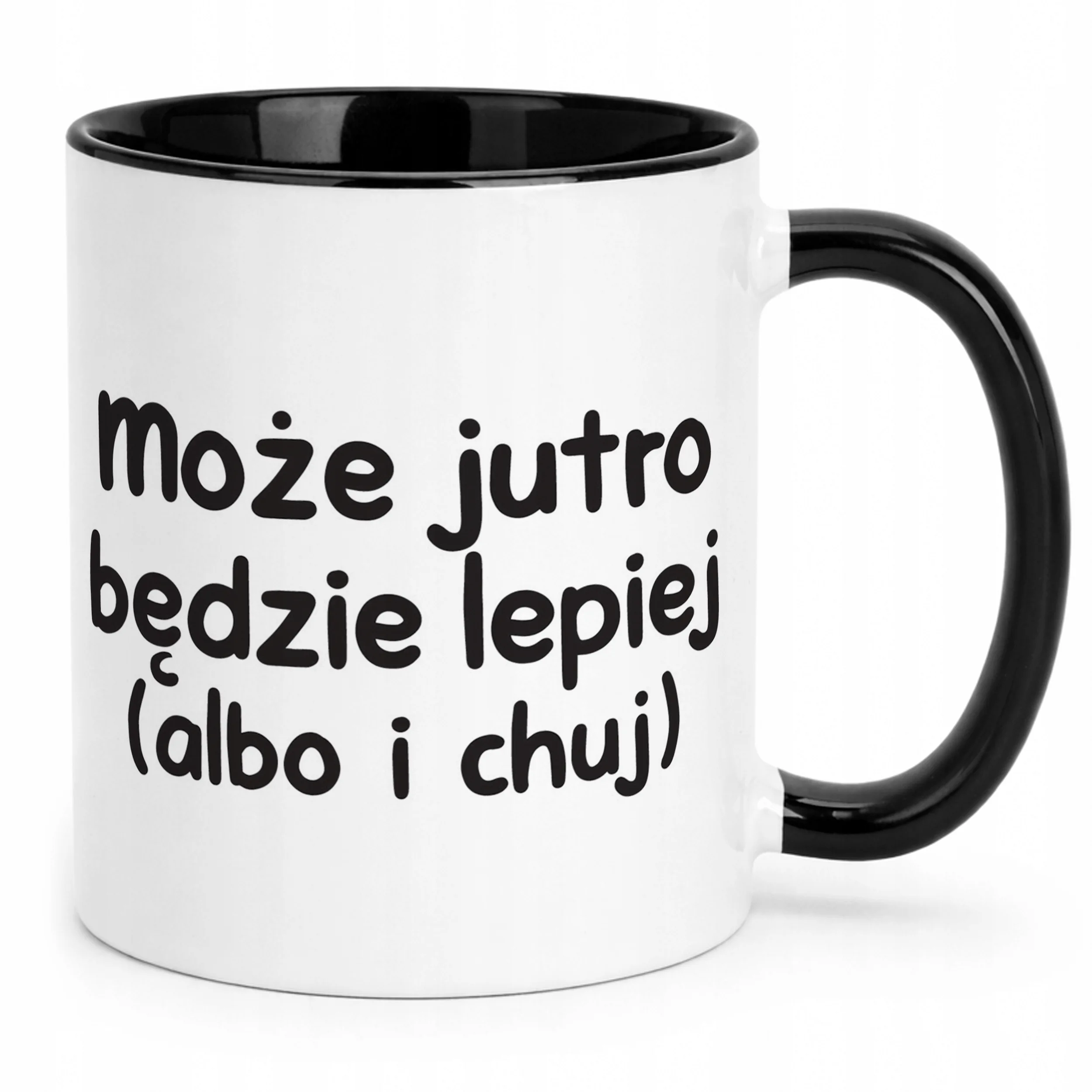 Kubek Czarny Może Jutro Będzie Lepiej Śmieszny Zabawny Prezent
