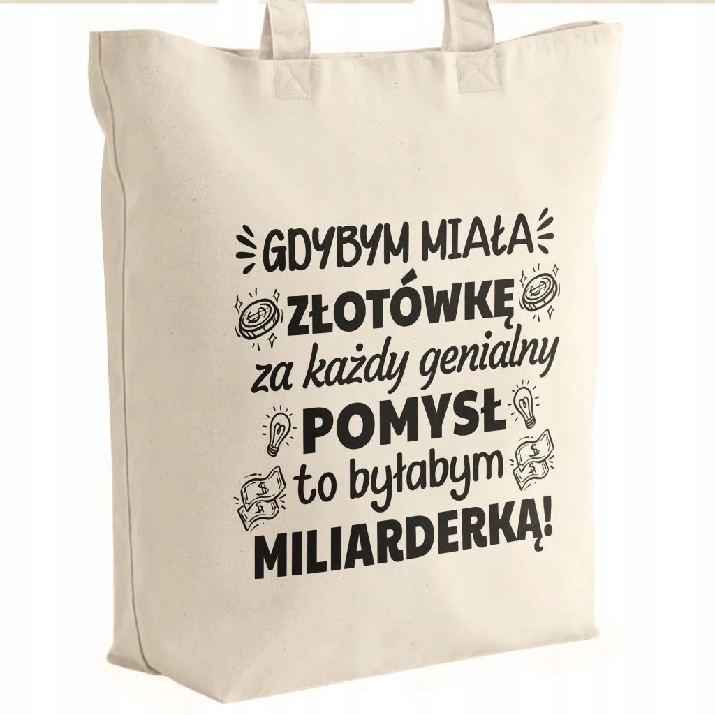 Torba bawełniana premium prezent na Dzień Kobiet Byłabym Miliarderką