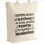 Torba bawełniana premium prezent na Dzień Kobiet Byłabym Miliarderką