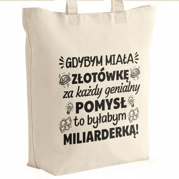 Torba bawełniana premium prezent na Dzień Kobiet Byłabym Miliarderką