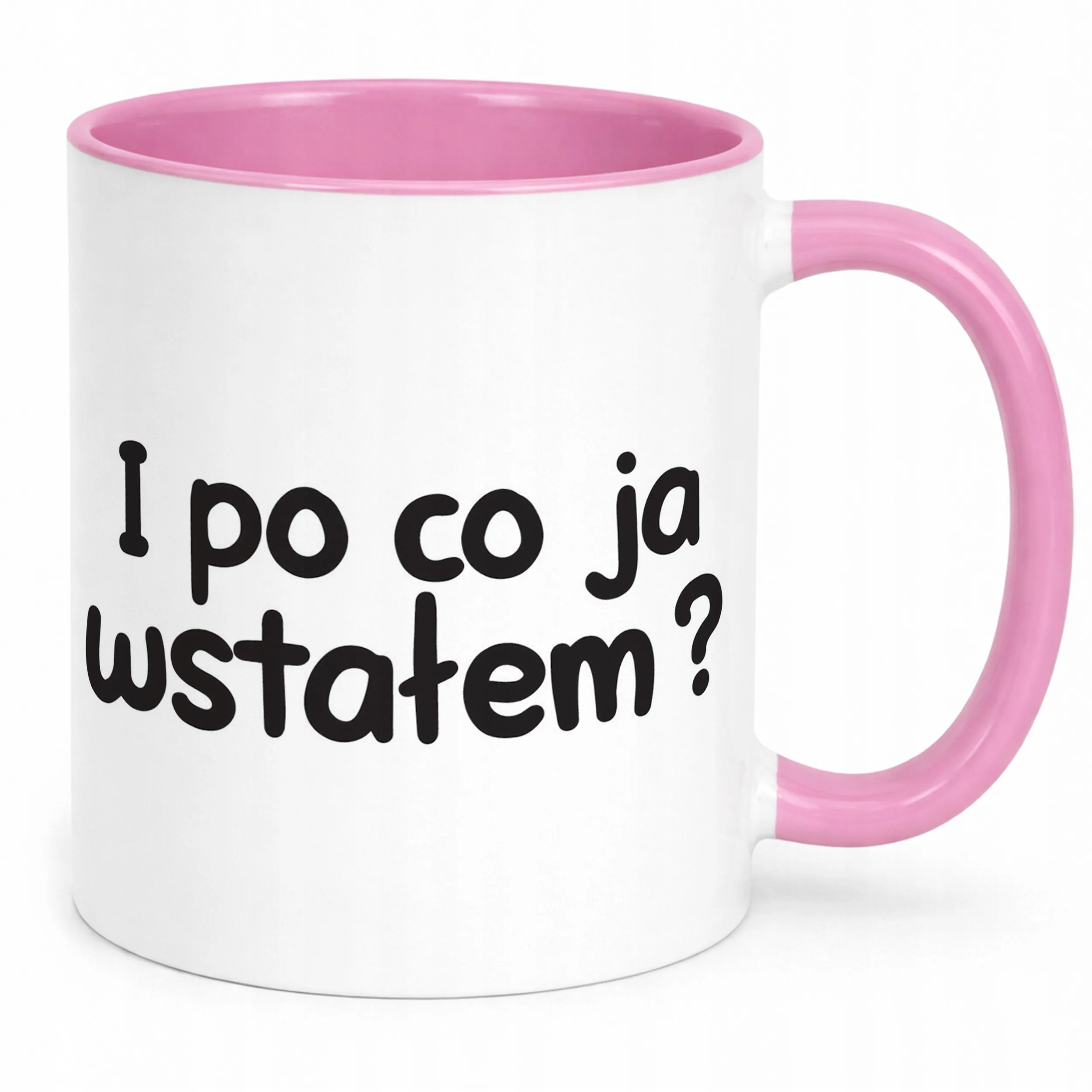 Kubek Różowy I Po Co Ja Wstałam Śmieszny Zabawny Prezent