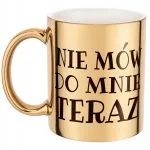 Złoty Kubek Nie Mów Do Mnie Teraz Śmieszny Zabawny Prezent
