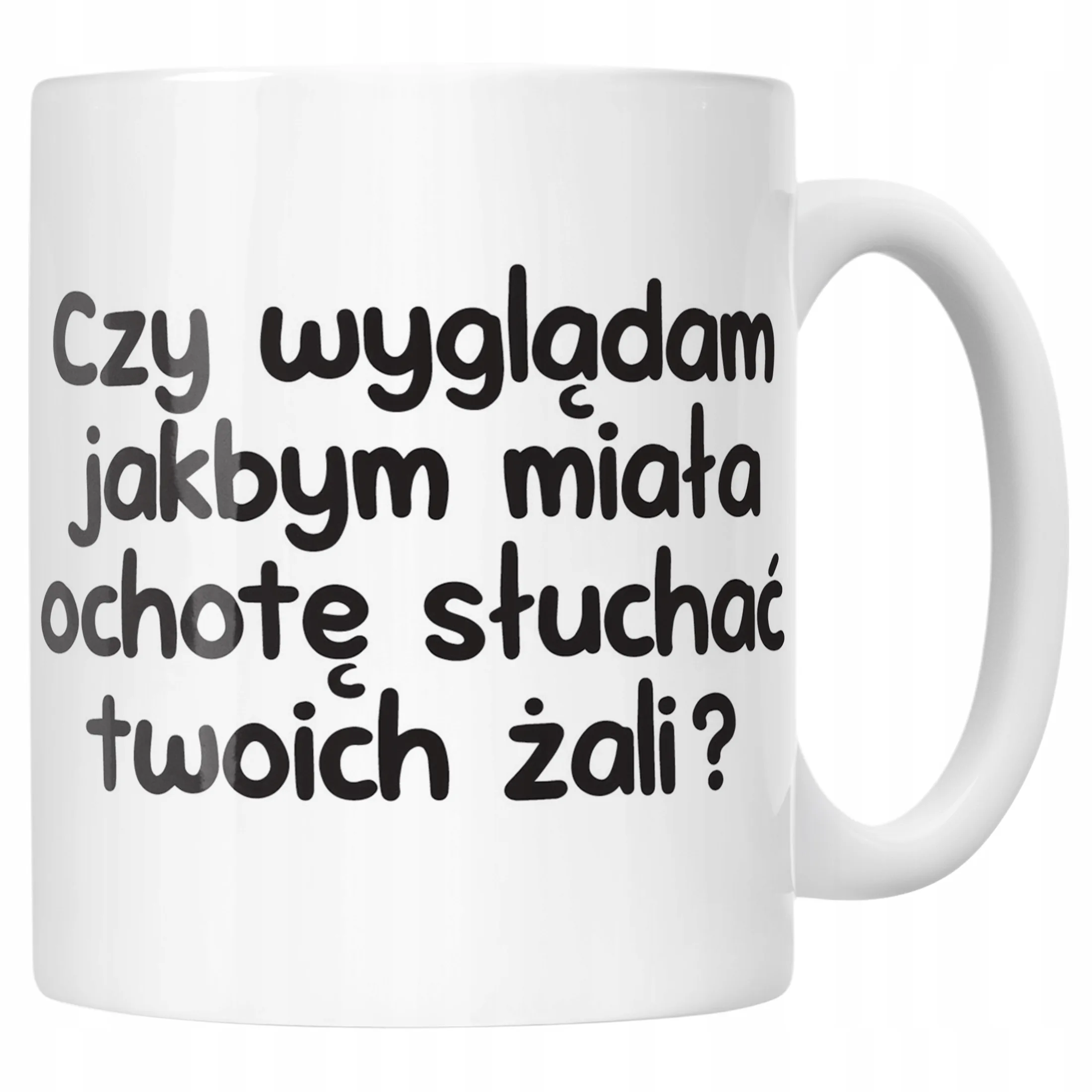 Kubek ceramiczny Czy Wyglądam Jakbym Miała Ochotę Śmieszny Zabawny Prezent