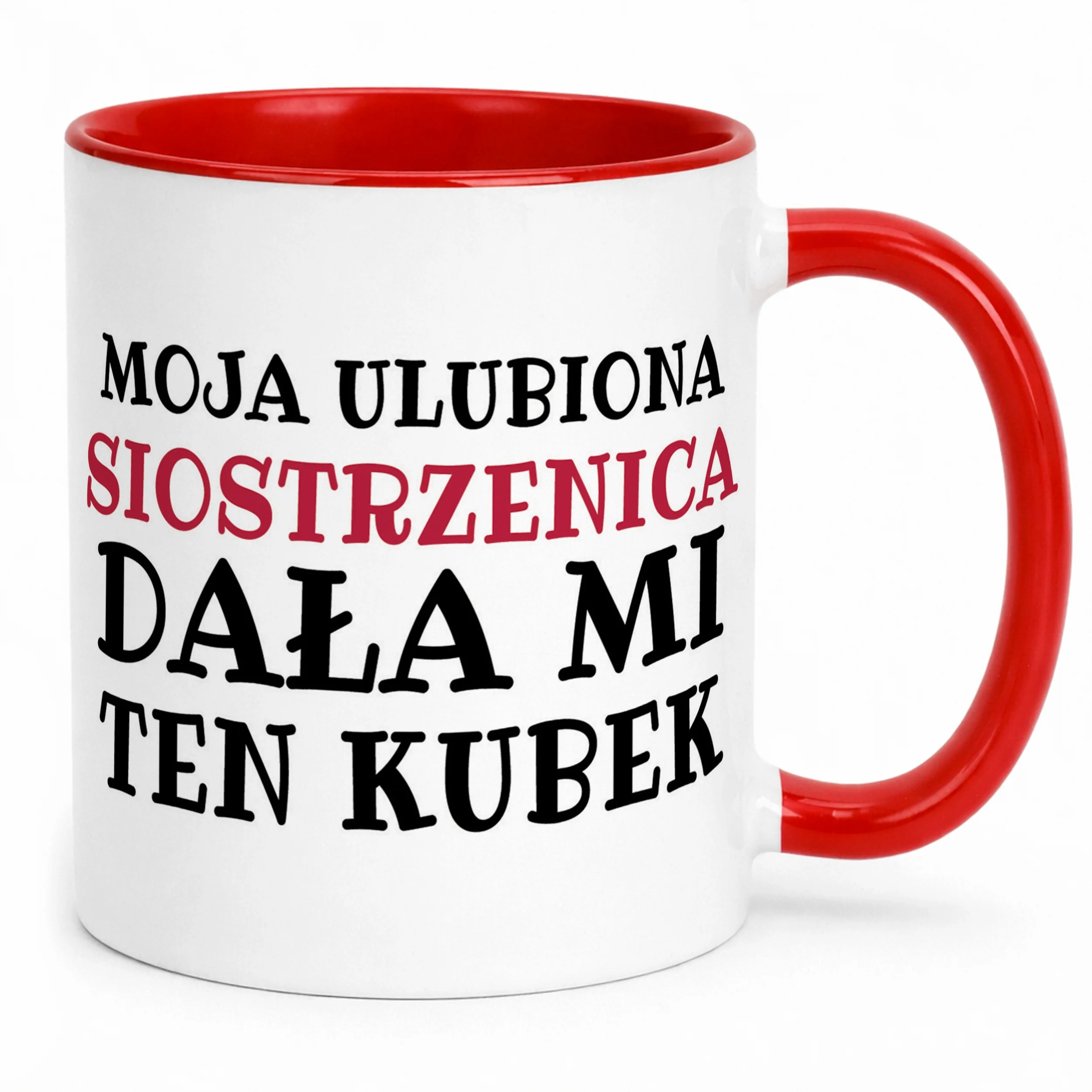 Kubek ceramiczny Moja Ulubiona Siostrzenica Dała Mi Ten Kubek Prezent