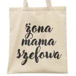 Torba bawełniana materiałowa na zakupy ŻONA MAMA SZEFOWA Dla Kobiet i Mamy