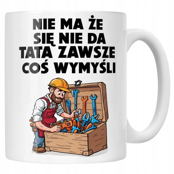 Kubek ceramiczny Dzień Ojca Dla Taty Tata Zawszem Coś Wymyśli Prezent