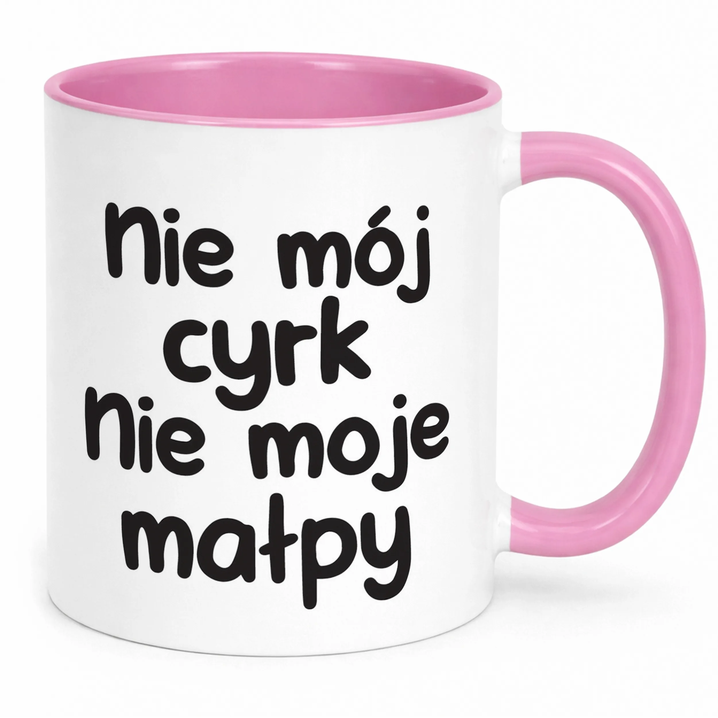 Kubek Różowy Nie Mój Cyrk Nie Moje Małpy Śmieszny Zabawny Prezent
