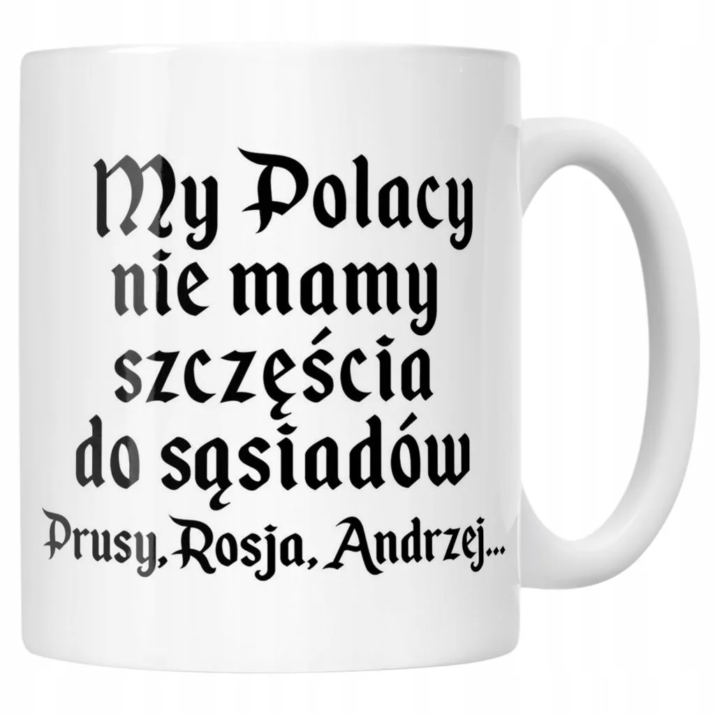 Kubek ceramiczny 1670 Nie Mamy Szczęścia Do Sąsiadów Jan Paweł Prezent