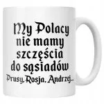 Kubek ceramiczny 1670 Nie Mamy Szczęścia Do Sąsiadów Jan Paweł Prezent