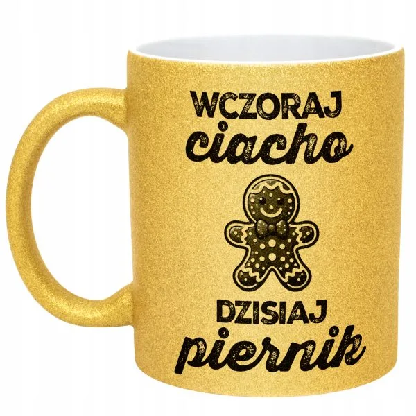 Złoty kubek brokatowy Wczoraj Ciacho Dzisiaj Piernik Zabawny Urodziny
