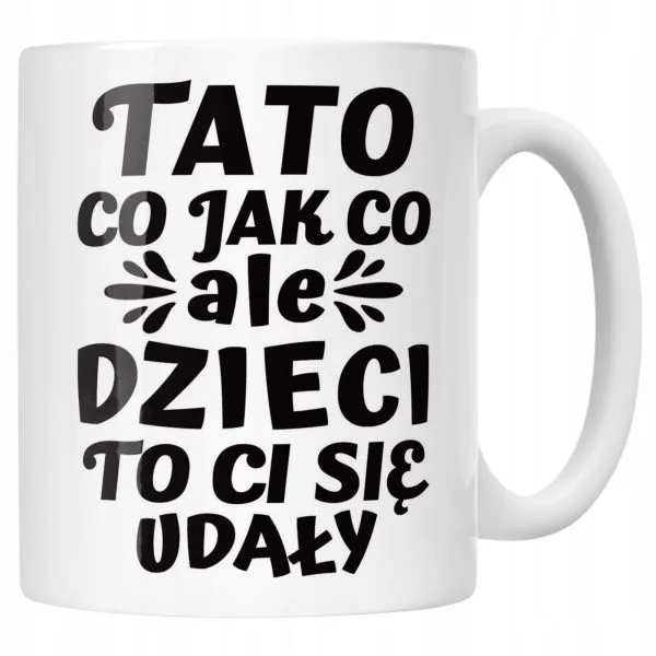 Kubek ceramiczny Dzień Ojca Dla Taty Dzieci To Ci Się Udały Prezent