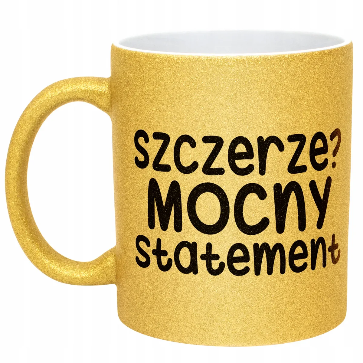 Złoty Kubek Brokatowy Szczerze Mocny Statement Zabawny Prezent
