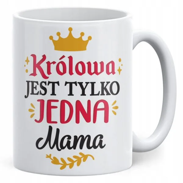 Kubek ceramiczny Dzień Matki Dla Mamy Prezent Królowa Jest Tylko Jedna