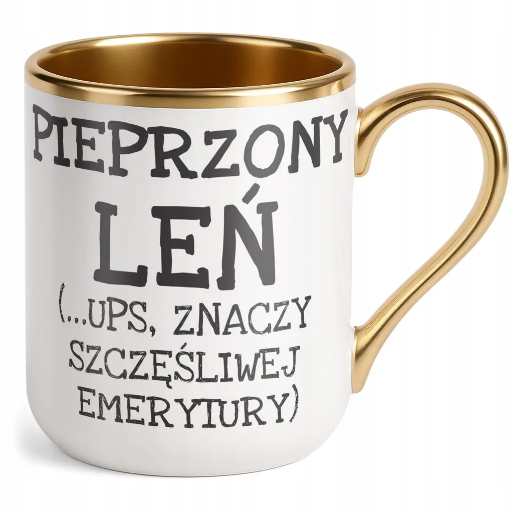 Kubek Premium Złoty Pieprzony Leń Emerytura Dla Emeryta Zabawny Prezent