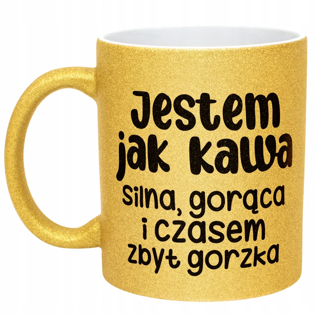 Złoty Kubek Brokatowy Jestem Jak Kawa Zabawny Prezent