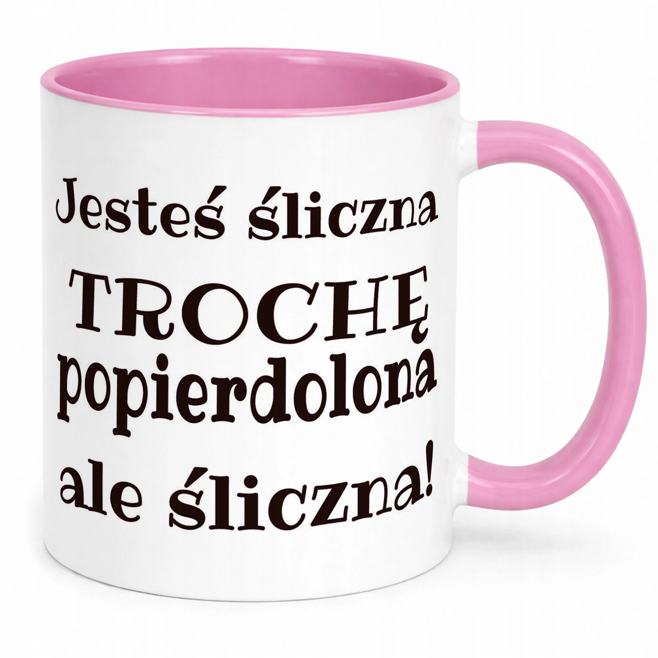 Kubek Różowy Jesteś Śliczna Trochę Popi***olona Śmieszny Prezent