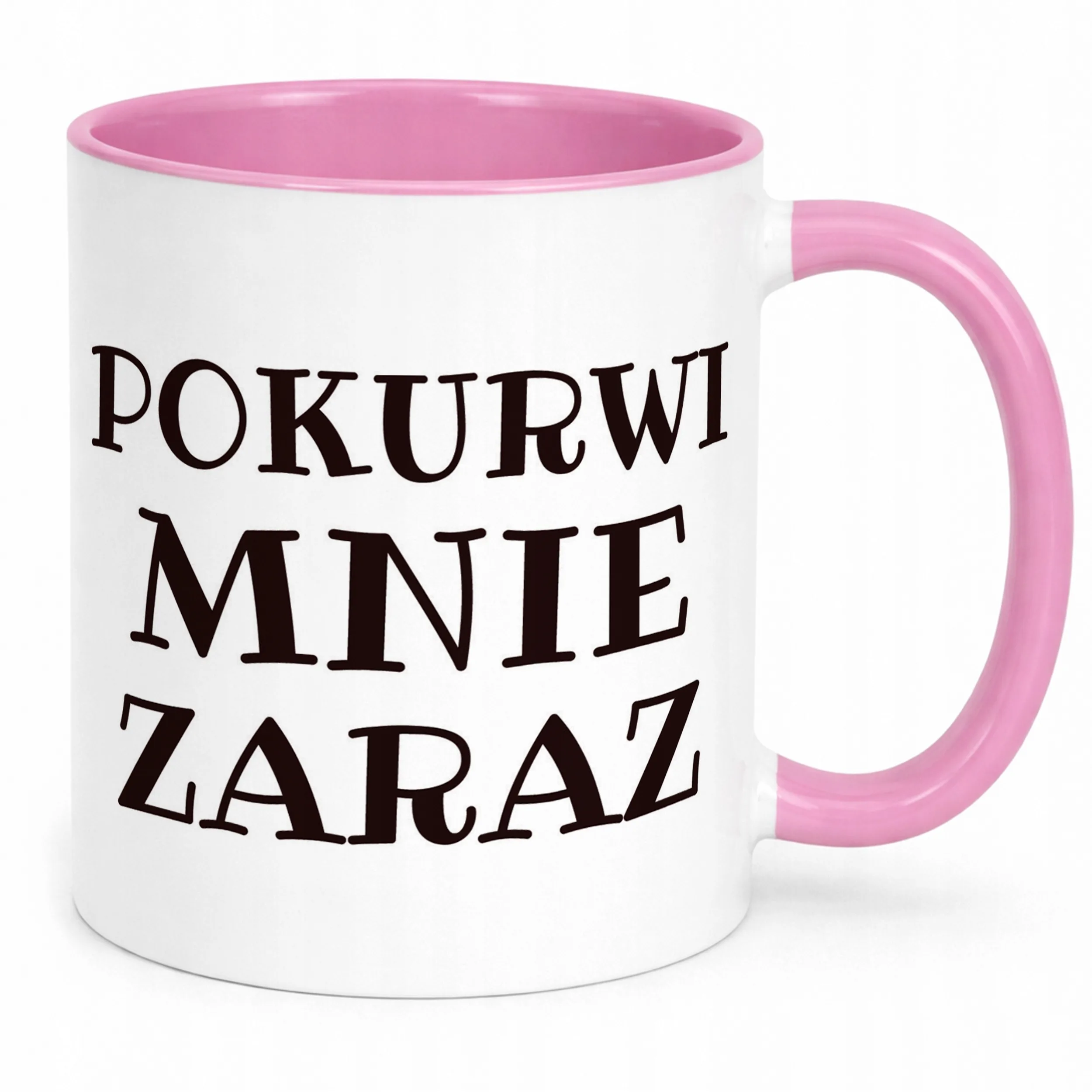Kubek Różowy Pok**wi Mnie Zaraz Śmieszny Zabawny Prezent