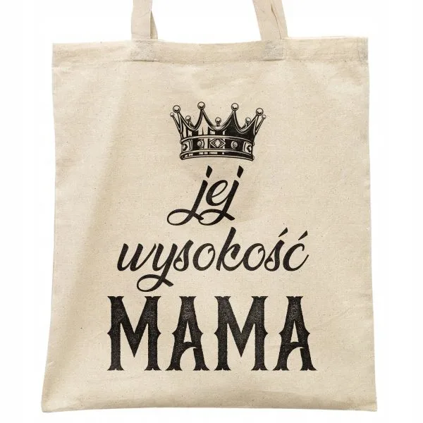 Torba bawełniana na zakupy Dzień Matki Dla Mamy Prezent Jej Wysokość Mama