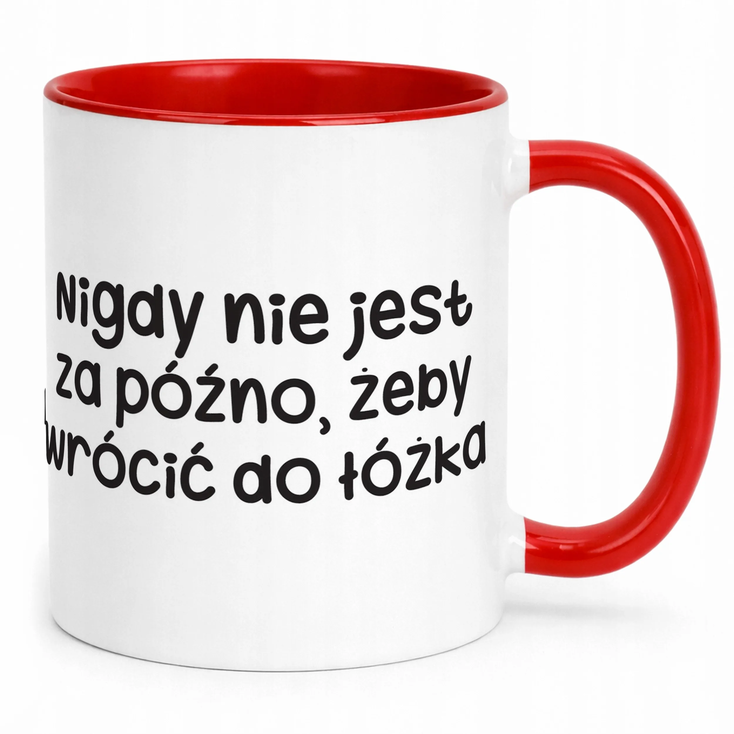 Kubek Czerwony Nigdy Nie Jest Za Późno Śmieszny Zabawny Prezent
