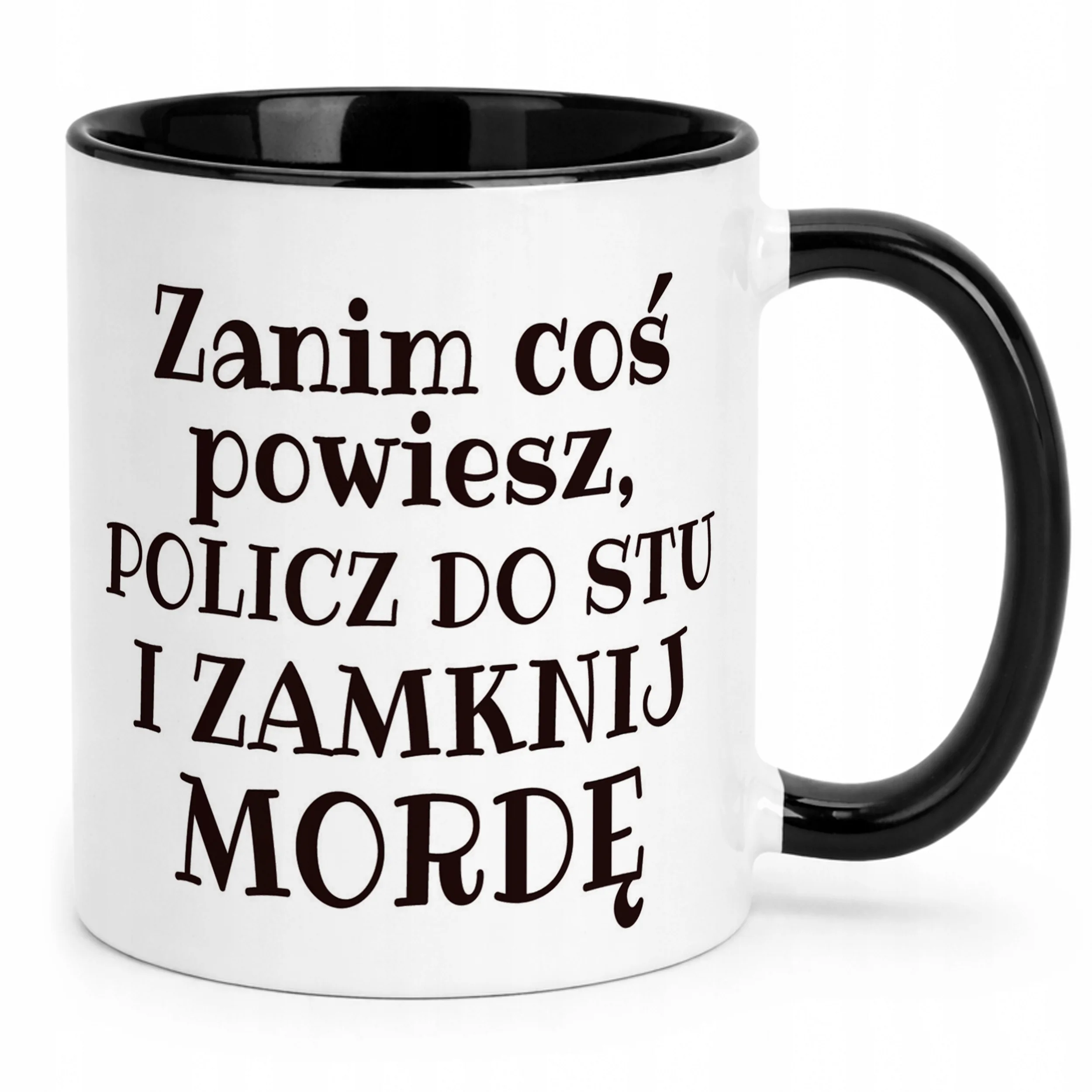 Kubek Czarny Zanim Coś Powiesz Śmieszny Zabawny Prezent