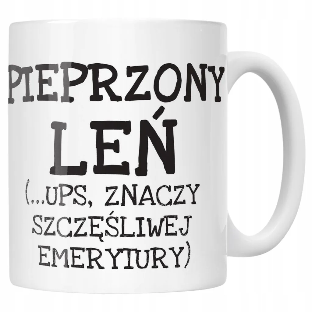 Kubek ceramiczny Pieprzony Leń Emerytura Dla Emeryta Zabawny Prezent
