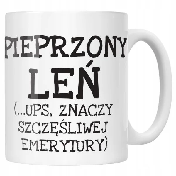 Kubek ceramiczny Pieprzony Leń Emerytura Dla Emeryta Zabawny Prezent