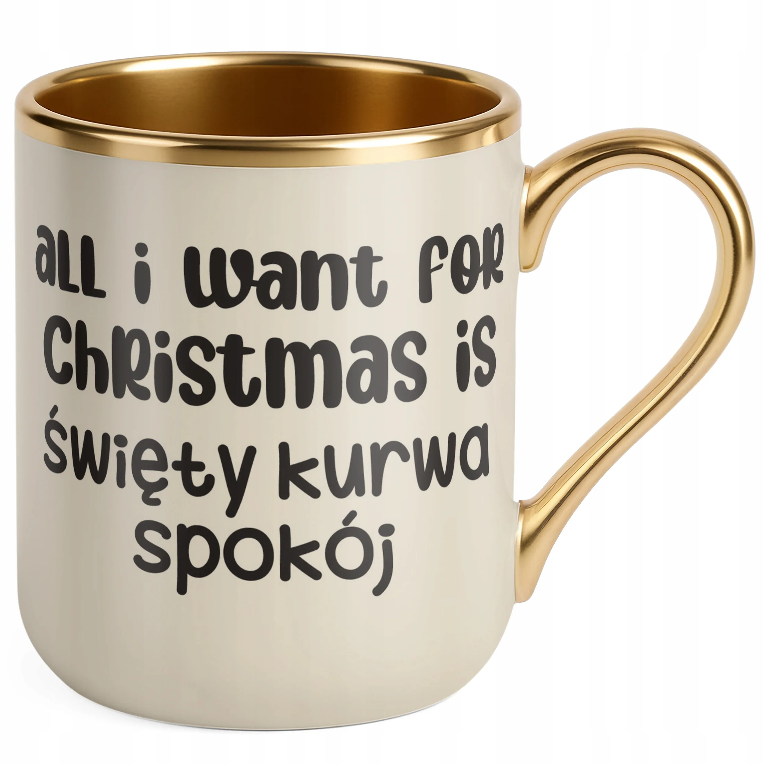 Kubek Premium Złoty Ecru Świąteczny All I Want For Christmas Is Zabawny