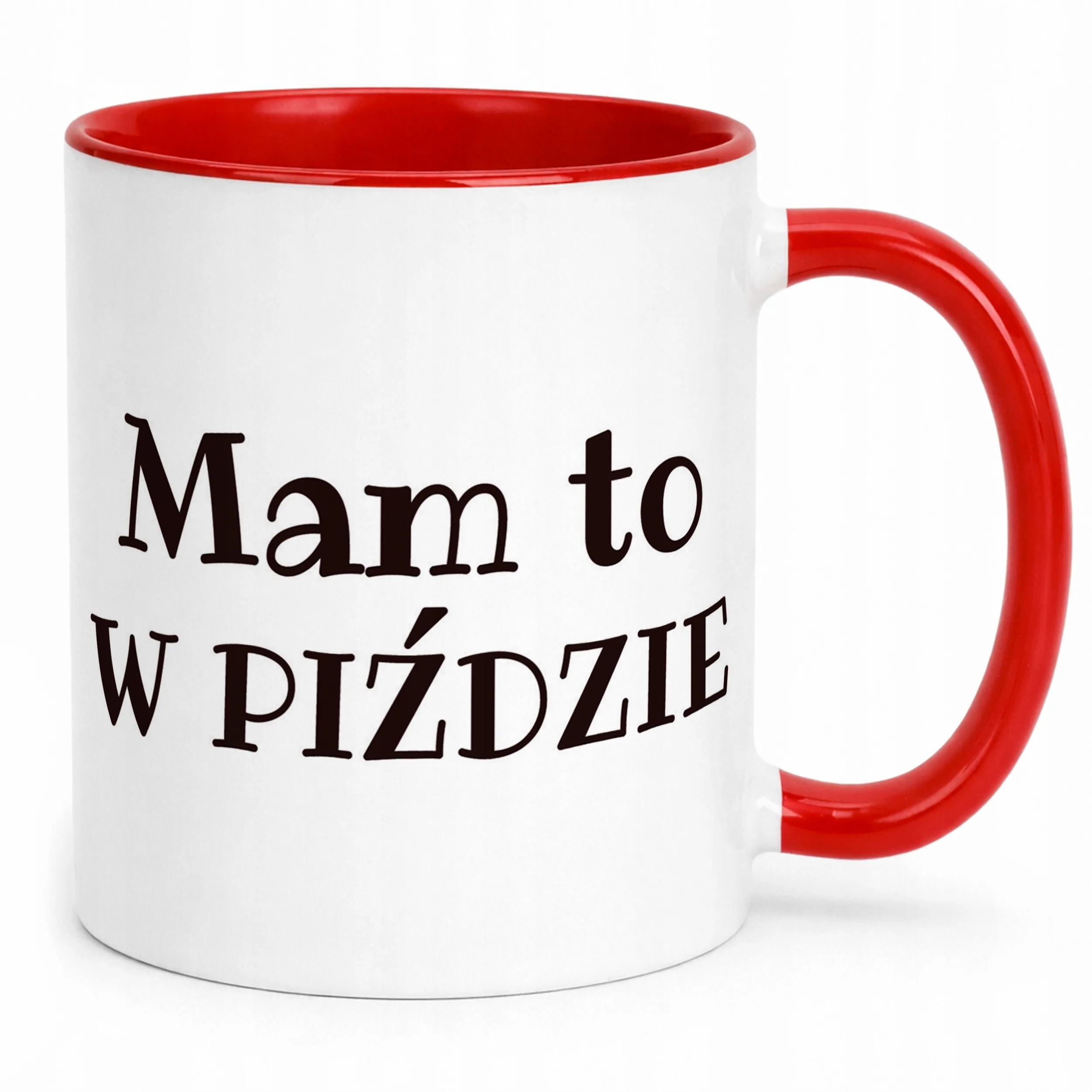 Kubek ceramiczny Mam To W Piź**ie Śmieszny Zabawny Prezent
