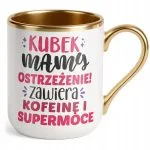 Kubek Premium Złoty Dzień Matki Dla Mamy Prezent Kubek Mamy Ostrzeżenie
