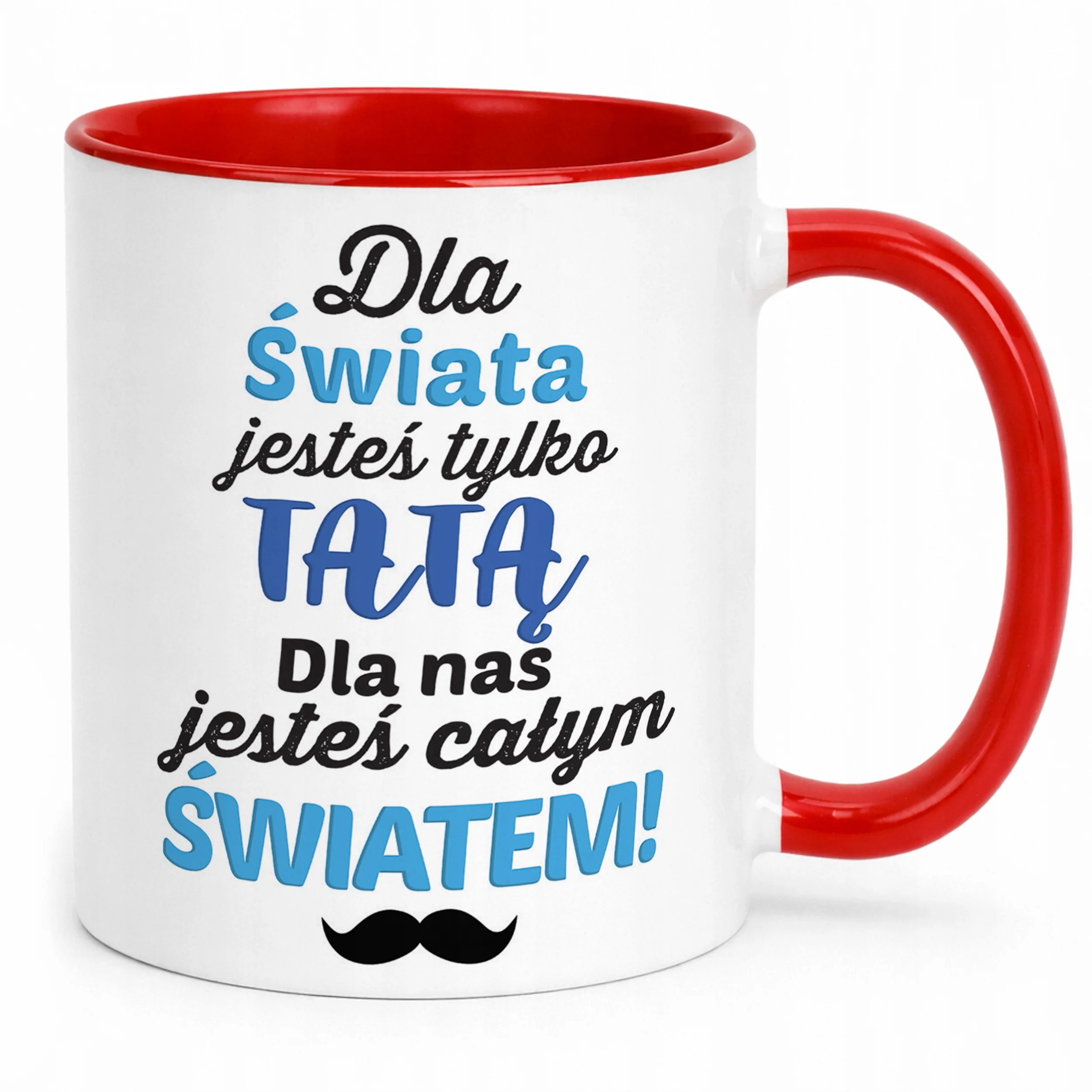 Kubek ceramiczny Dzień Ojca Dla Taty Dla Nas Jesteś Całym Światem
