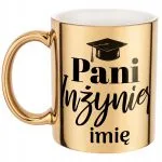 Złoty Kubek Personalizowany Pani Inżynier Prezent Upominek