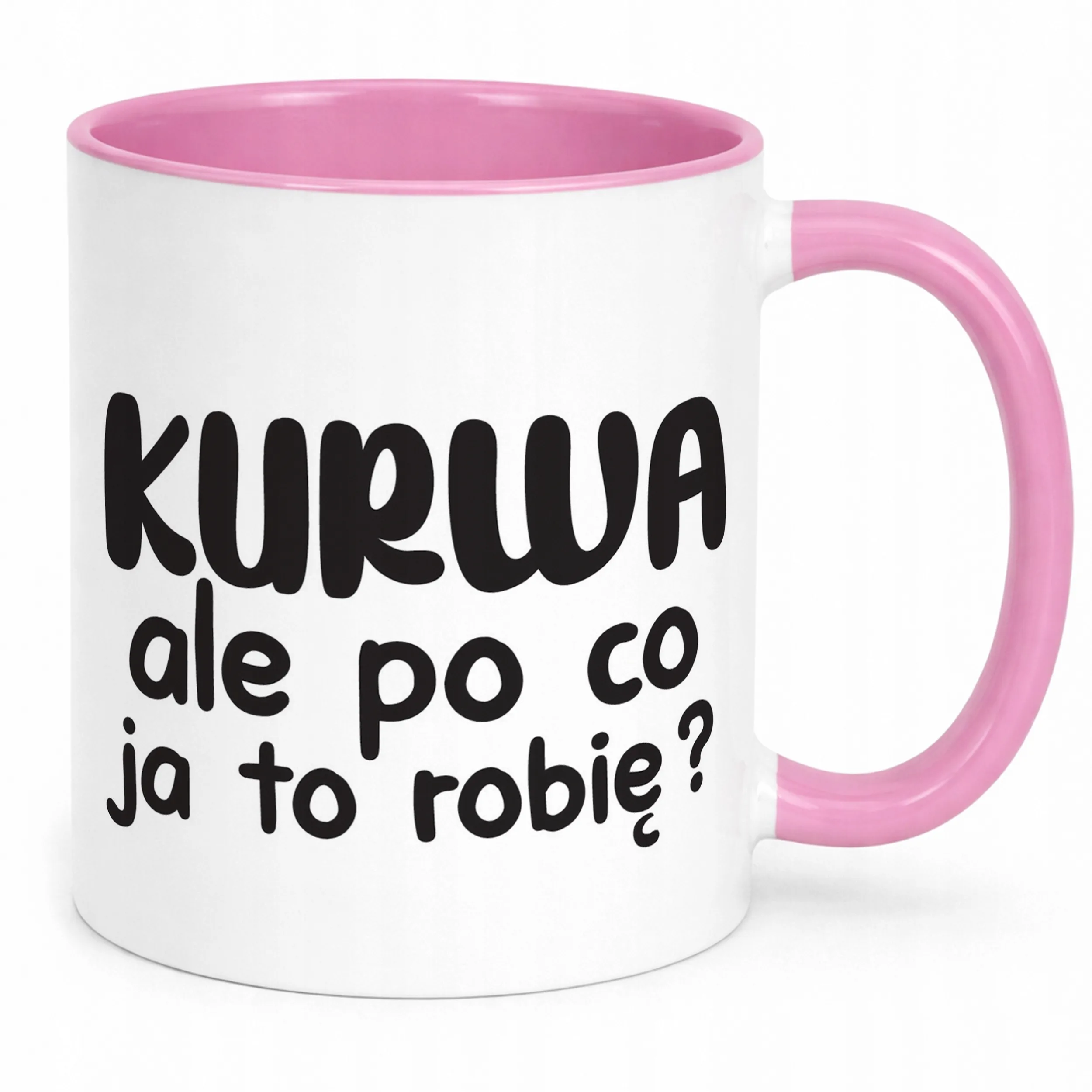 Kubek Różowy K**wa Ale Po Co Śmieszny Zabawny Prezent