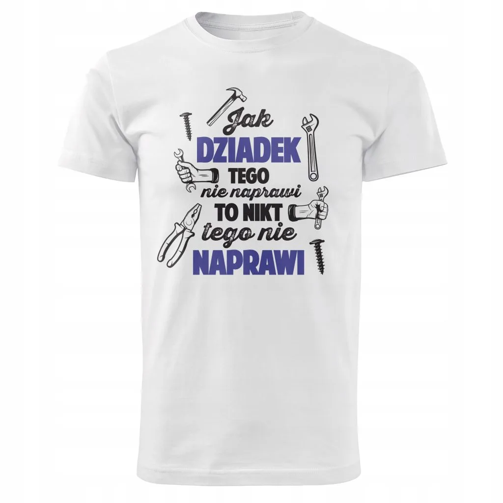 Koszulka Męski T-shirt Dzień Dziadka Prezent Jak Dziadek Nie Naprawi