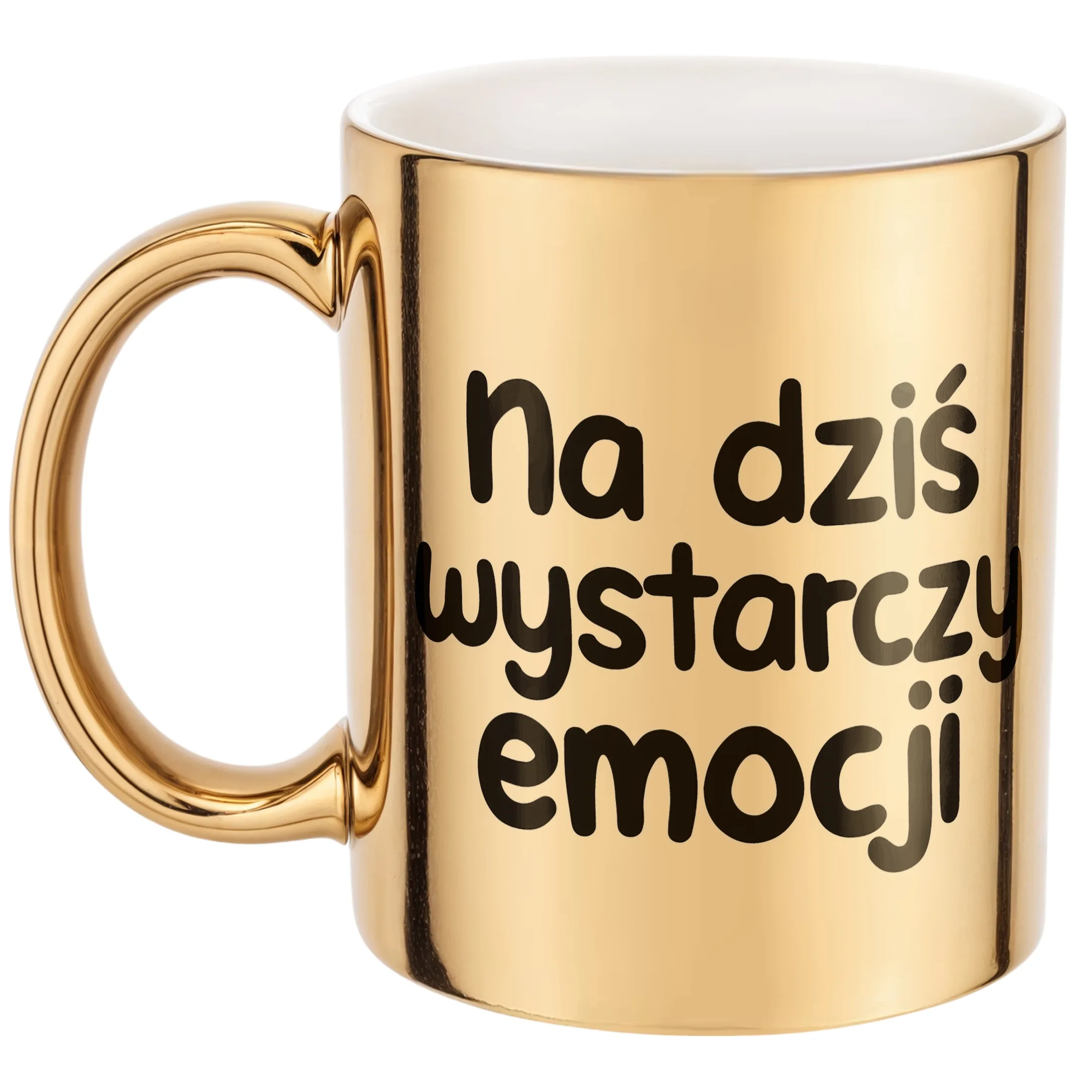 Złoty Kubek Na Dziś Wystarczy Emocji Śmieszny Zabawny Prezent