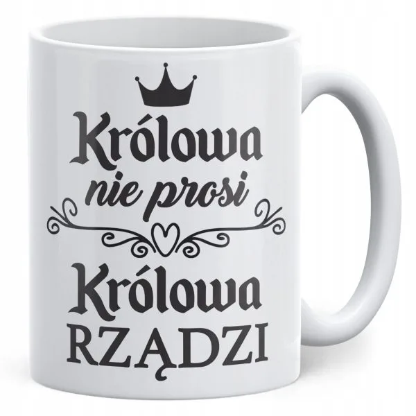 Kubek ceramiczny Dzień Kobiet Królowa Rządzi Prezent Dla Kobiety