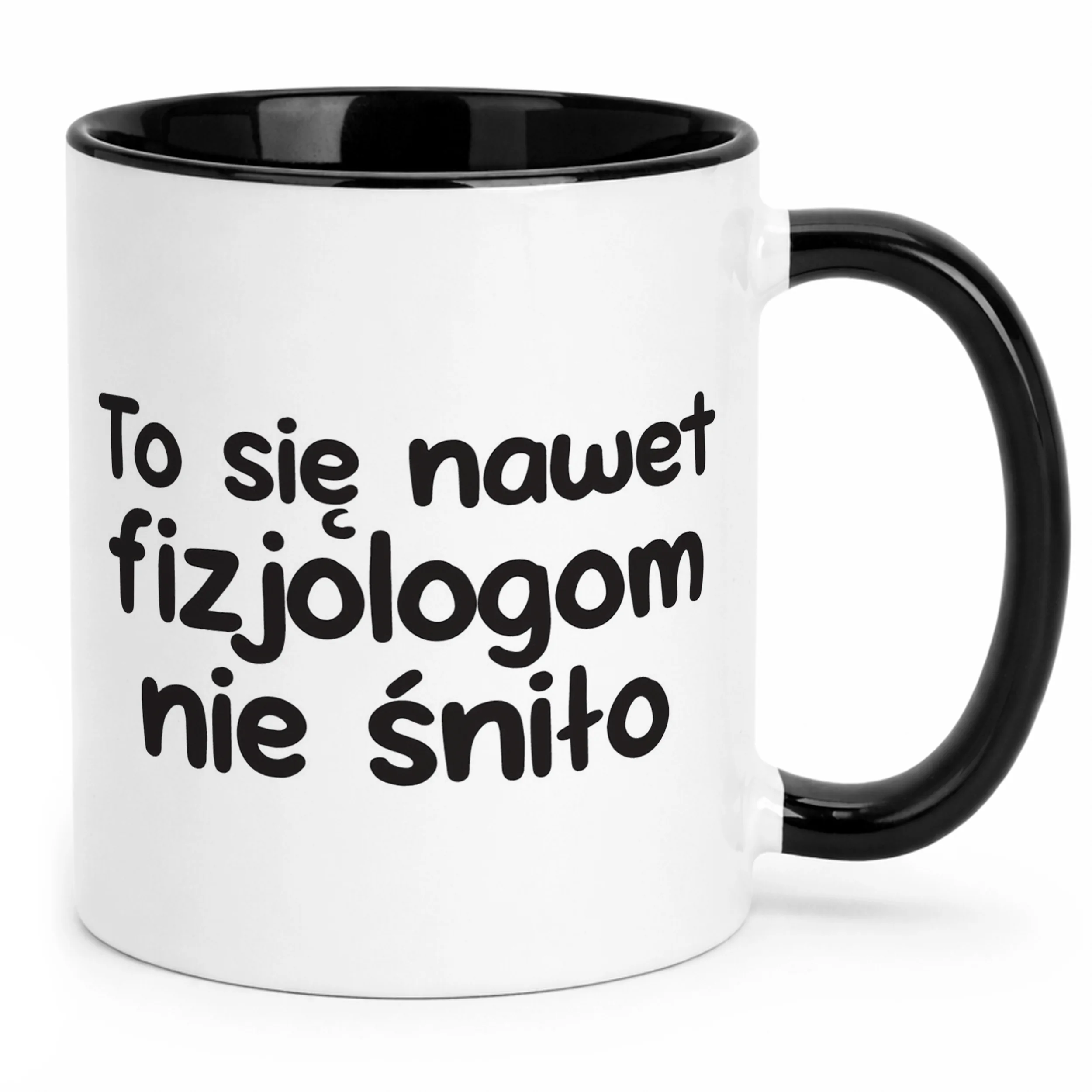 Kubek Czarny To Się Nawet Fizjologom Nie Śniło Zabawny Prezent