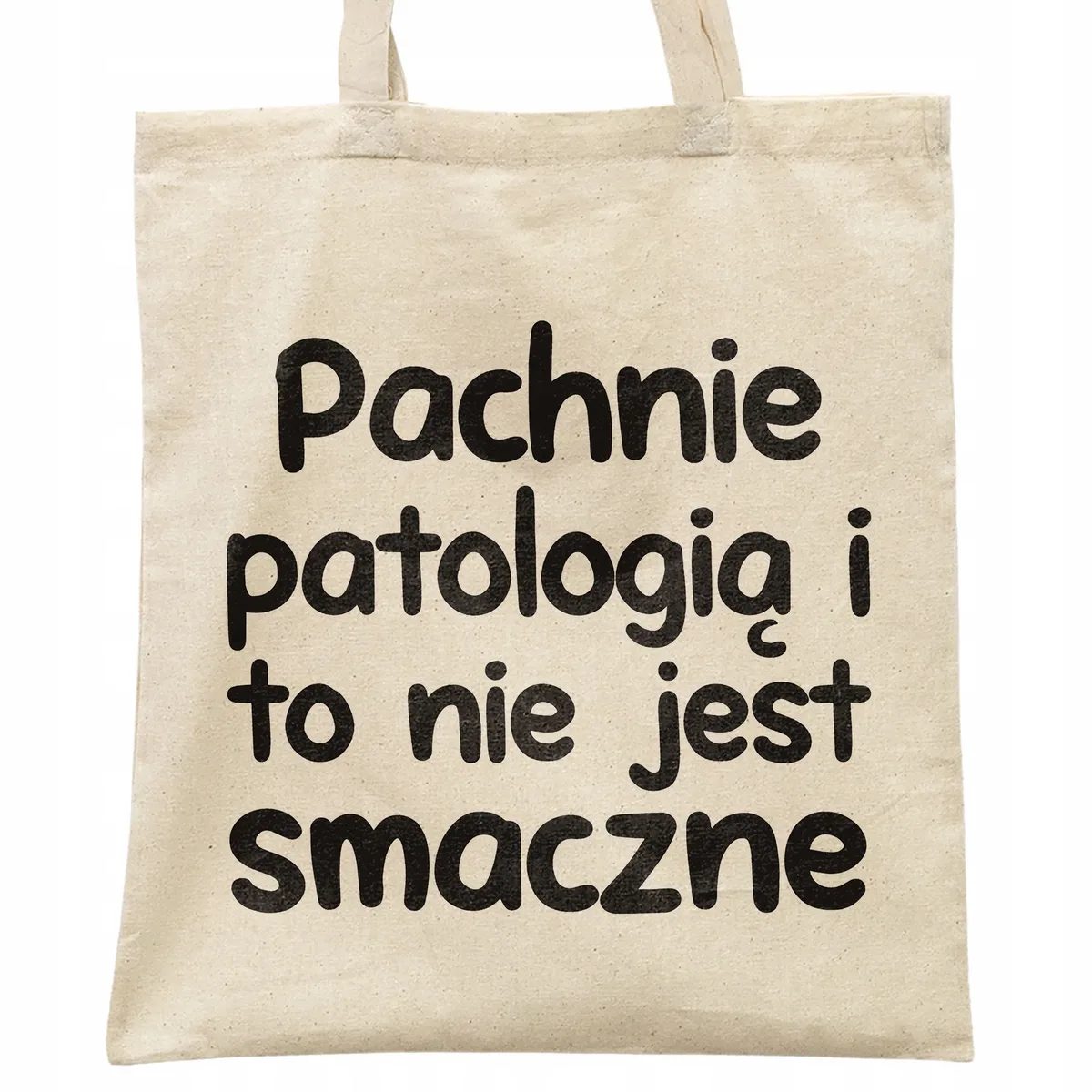 Torba bawełniana na zakupy Pachnie Patologią I To Nie Jest Prezent