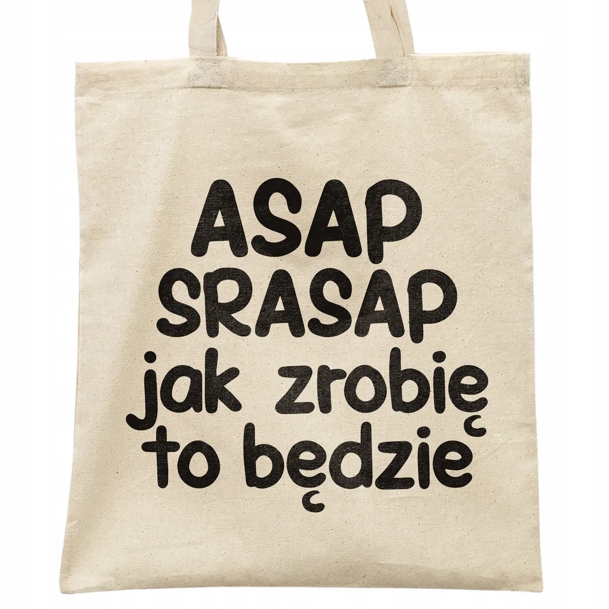 Torba bawełniana na zakupy ASAP SPRASAP Jak Zrobię To Będzie Prezent