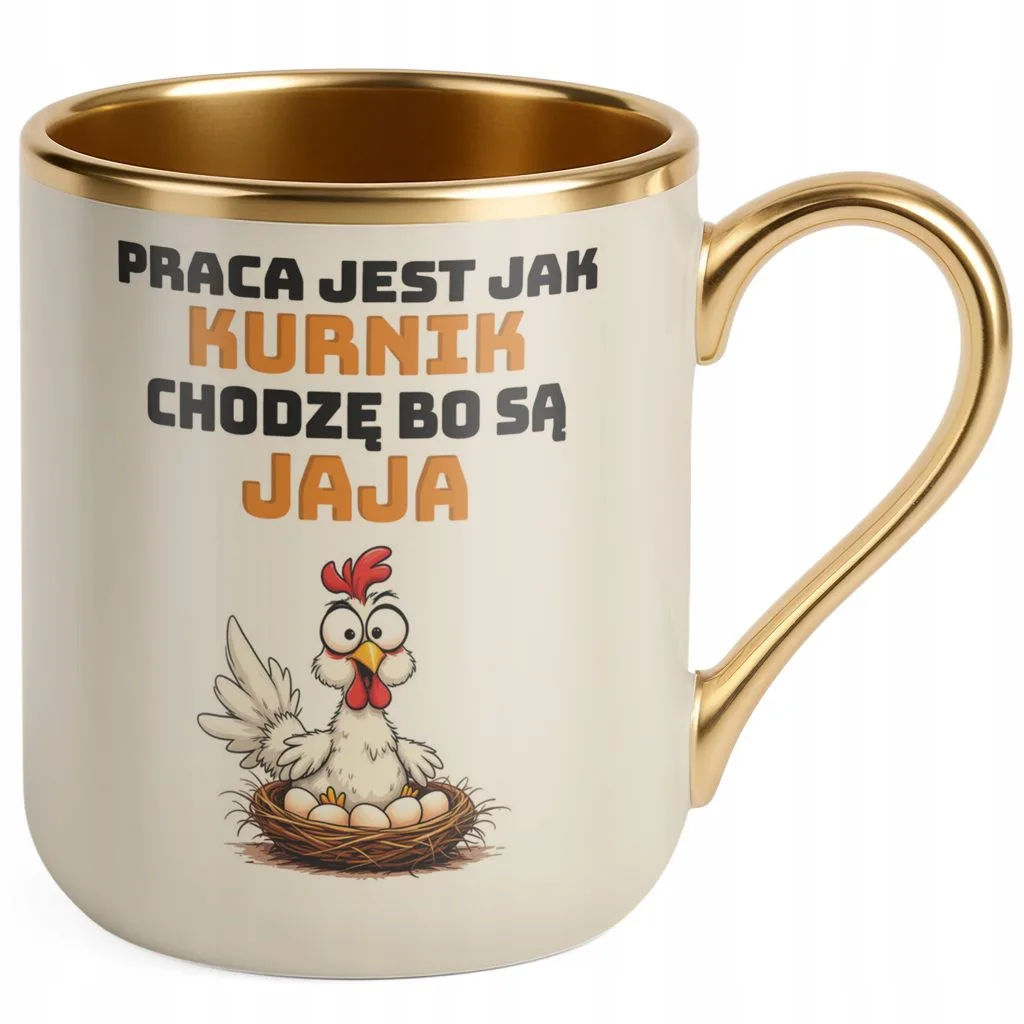 Kubek Premium Złoty Ecru Praca Jest Jak Kurnik Zabawny Prezent Praca
