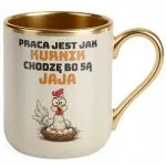 Kubek Premium Złoty Ecru Praca Jest Jak Kurnik Zabawny Prezent Praca