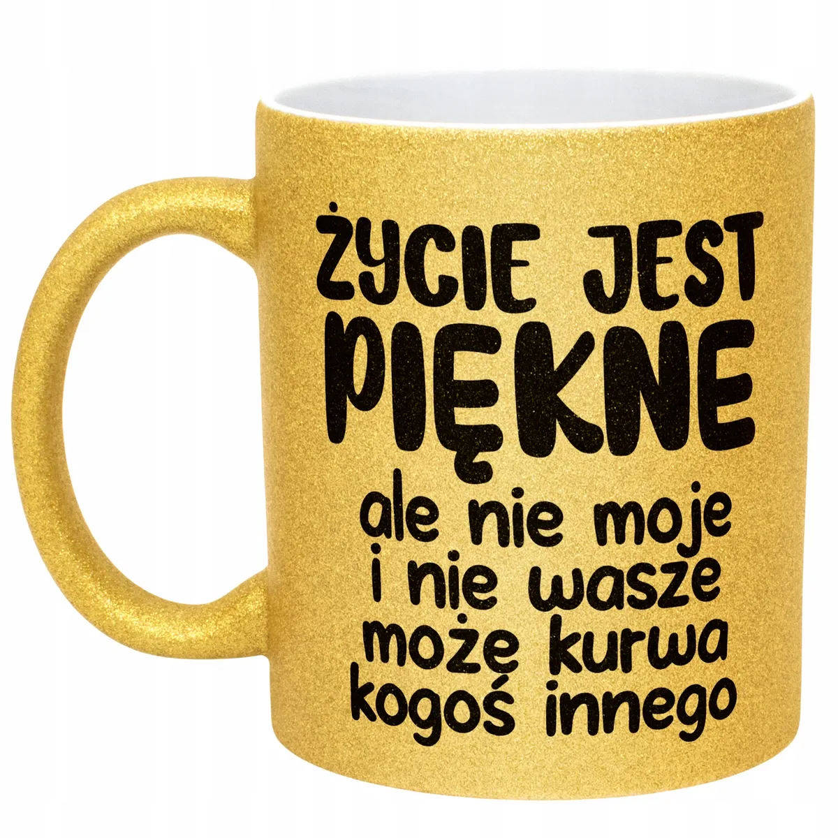 Złoty Kubek Brokatowy Życie Jest Piękne Zabawny Prezent
