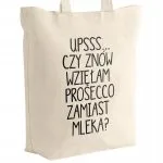 Torba bawełniana z dnem na zakupy Ups… Czy znowu wzięłam Prosecco