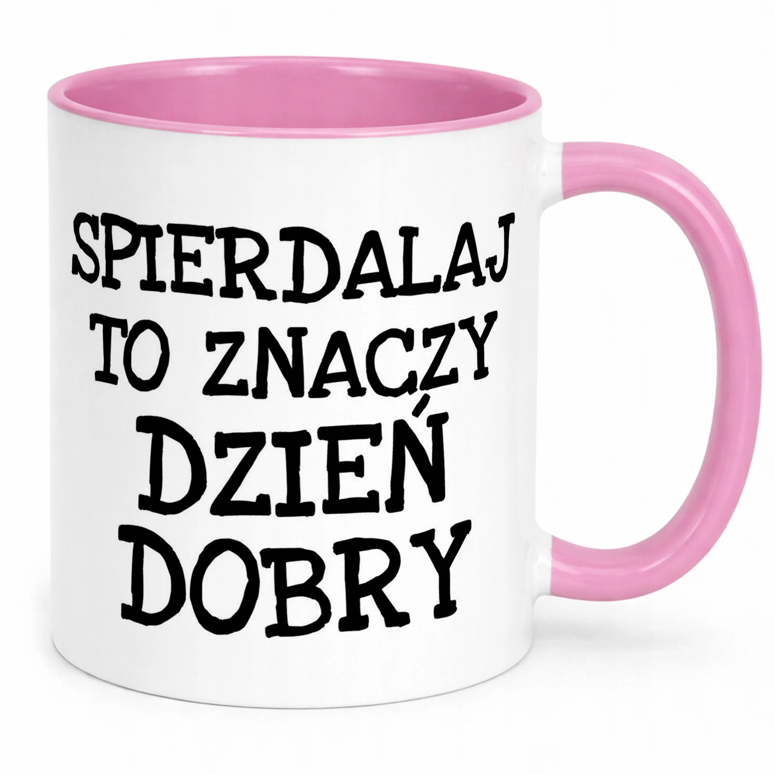 Kubek Różowy Spier*** To Znaczy Dzień Dobry Zabawny Prezent