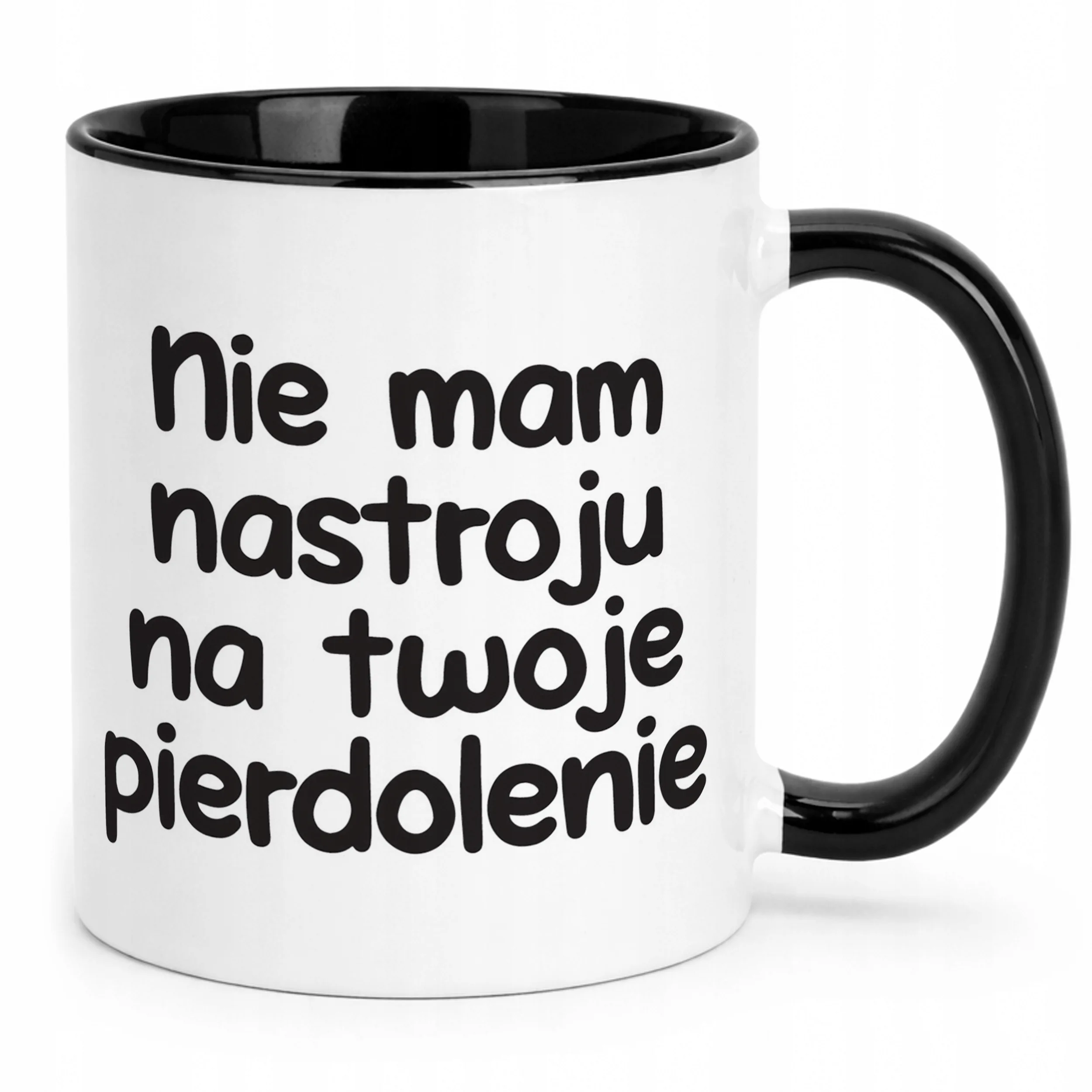 Kubek Czarny Nie Mam Nastroju Na Twoje Pie***lenie Zabawny Prezent