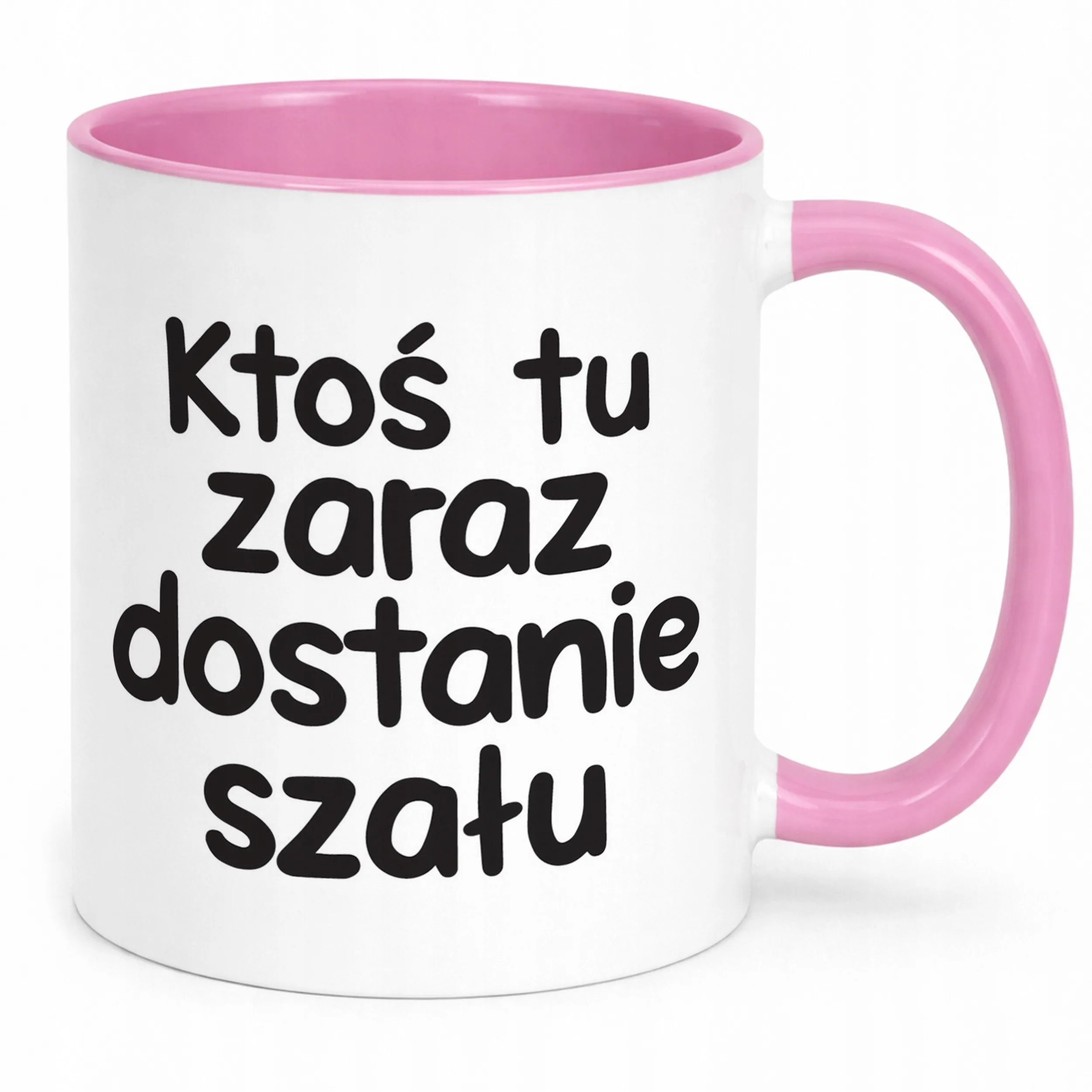Kubek Różowy Zaraz Ktoś Tu Dostanie Szału Śmieszny Zabawny Prezent