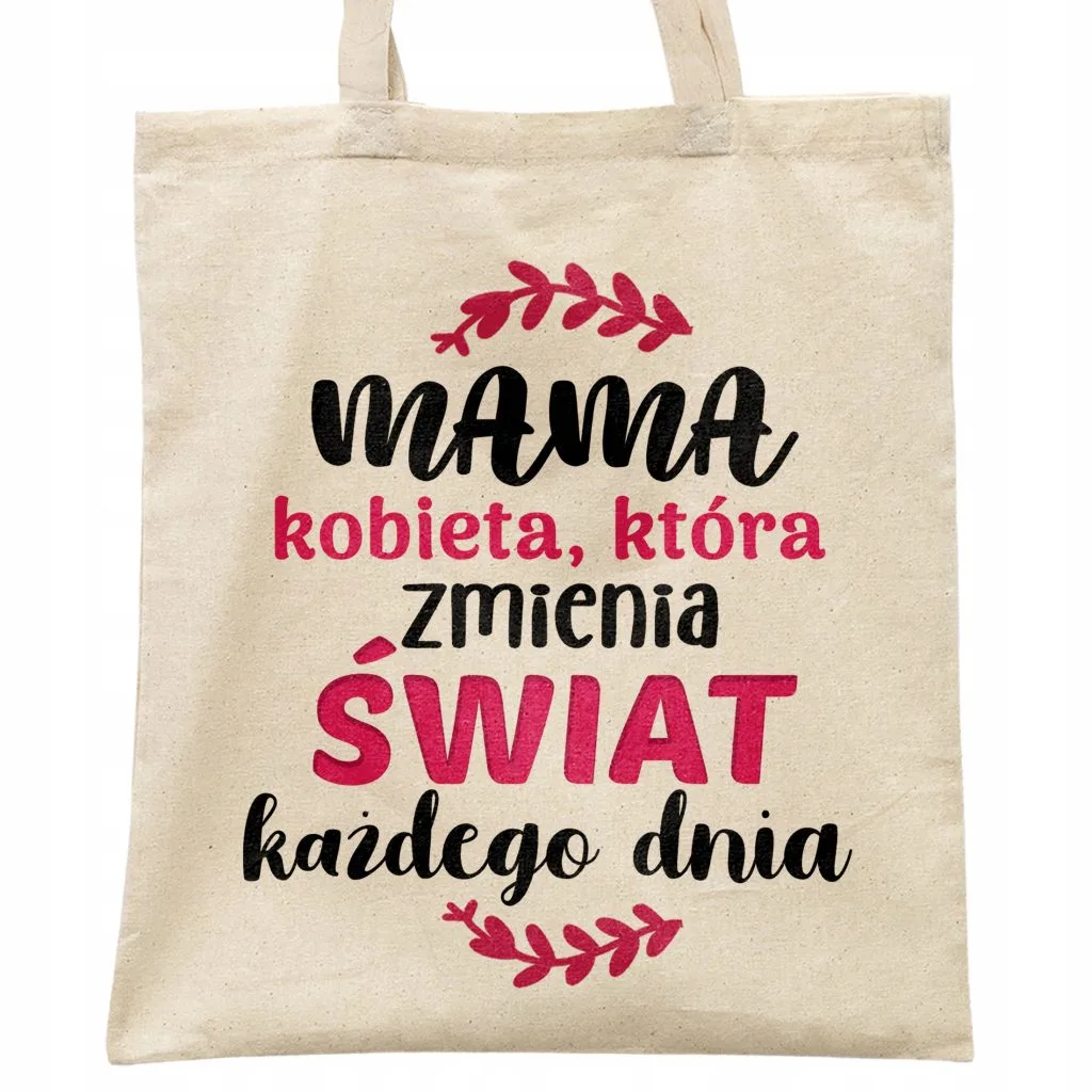 Torba bawełniana na zakupy Dzień Matki Dla Mamy Prezent Zmienia Świat