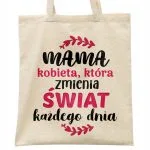 Torba bawełniana na zakupy Dzień Matki Dla Mamy Prezent Zmienia Świat